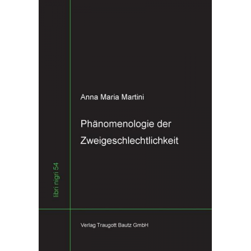 Anna Maria Martini - Phänomenologie der Zweigeschlechtlichkeit