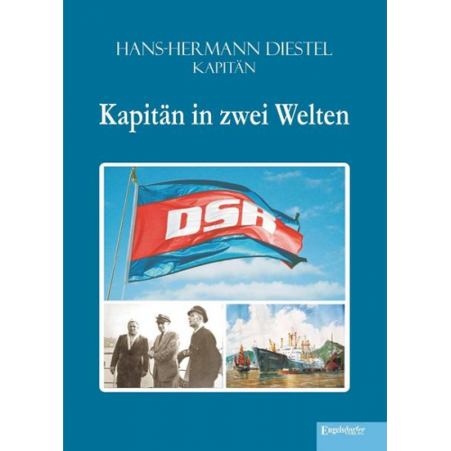 Hans-Hermann Diestel - Kapitän in zwei Welten