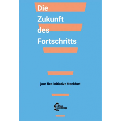 Amy Allen & Bill Ashcroft & Sami Khatib & Elfriede Müller & Andrea zur Nieden - Die Zukunft des Fortschritts