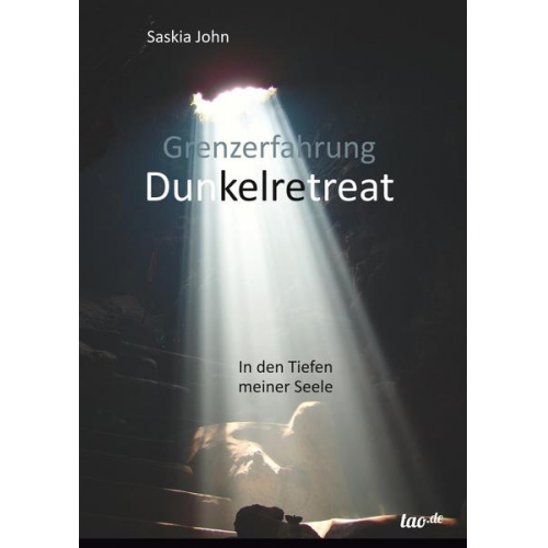 Saskia John - Grenzerfahrung Dunkelretreat