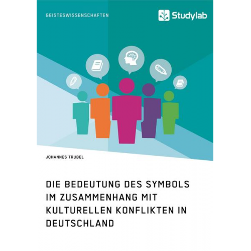 Johannes Trubel - Die Bedeutung des Symbols im Zusammenhang mit kulturellen Konflikten in Deutschland