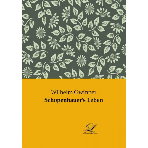 Wilhelm Gwinner - Schopenhauer's Leben