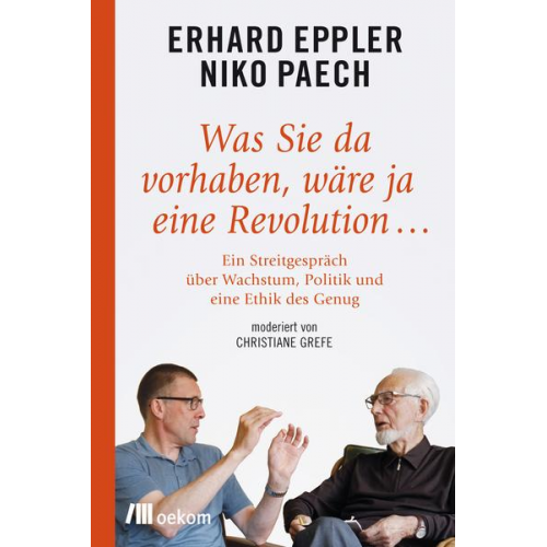 Erhard Eppler & Niko Paech - Was Sie da vorhaben, wäre ja eine Revolution ...