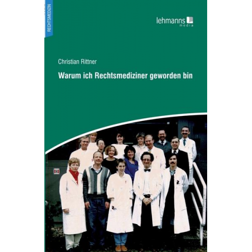 Christian Rittner - Warum ich Rechtsmediziner geworden bin