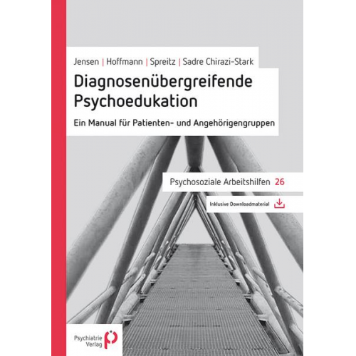 Maren Jensen & Grit Hoffmann & Julia Spreitz & Michael Sadre-Chirazi-Stark - Diagnosenübergreifende Psychoedukation