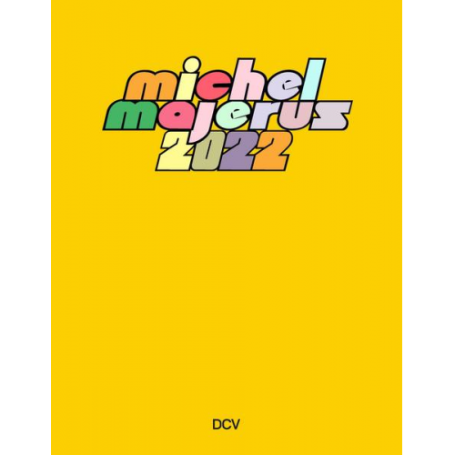 Cory Arcangel & Karen Archey & Diedrich Diederichsen & Brigitte Franzen & Rirkrit Tiravanija - Michel Majerus 2022