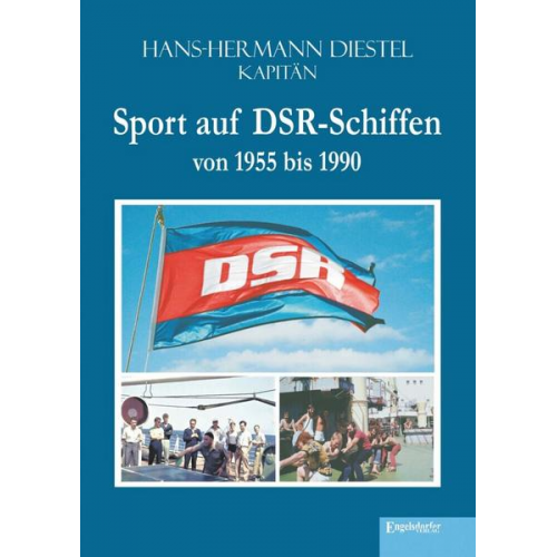 Hans-Hermann Diestel - Sport auf DSR-Schiffen von 1955 bis 1990