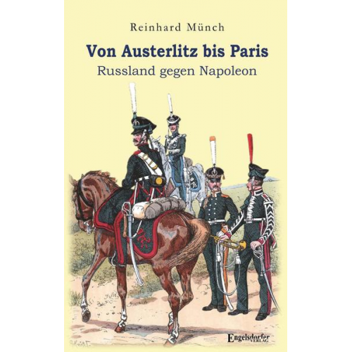 Reinhard Münch - Von Austerlitz bis Paris