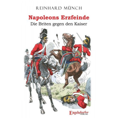 Reinhard Münch - Napoleons Erzfeinde