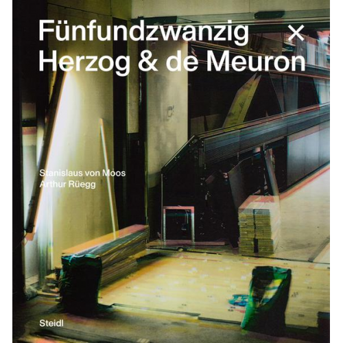 Stanislaus Moos & Arthur Rüegg - Fünfundzwanzig x Herzog & de Meuron