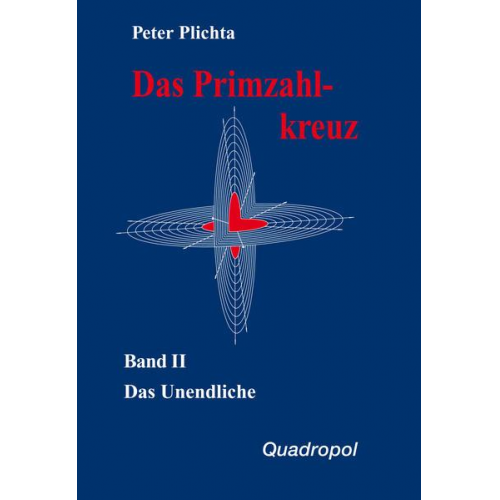 Peter Plichta - Das Primzahlkreuz 2. Das Unendliche