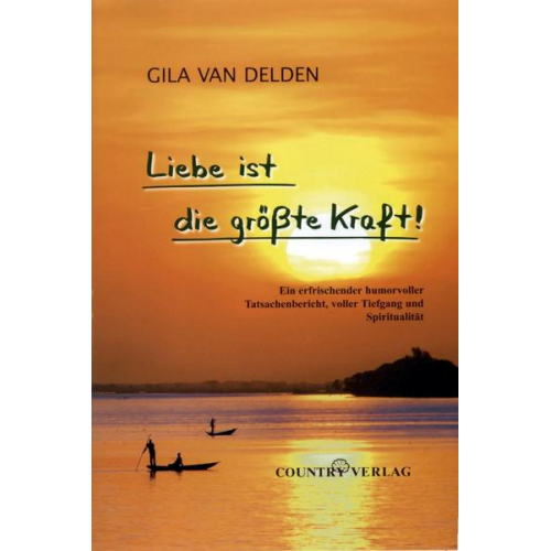 Gila Delden van - Liebe ist die größte Kraft!