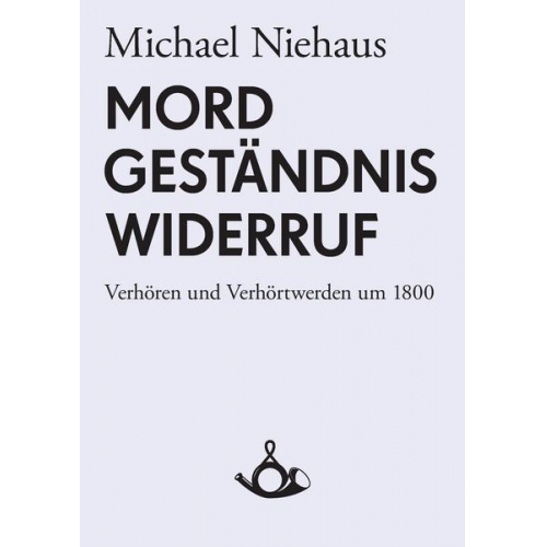 Michael Niehaus - Mord, Geständnis, Widerruf