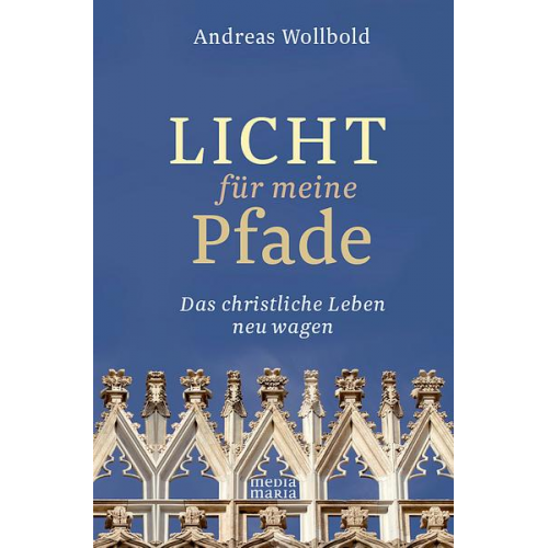 Andreas Wollbold - Licht für meine Pfade