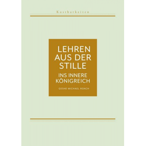 Geshe Michael Roach - Kostbarkeiten I: Lehren aus der Stille