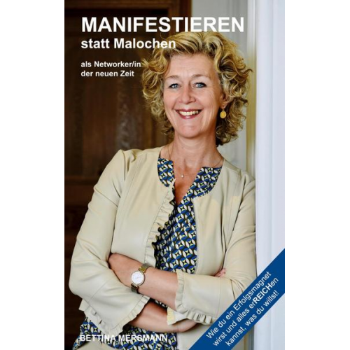 Bettina Mersmann - Manifestieren statt Malochen als Networker/in der neuen Zeit