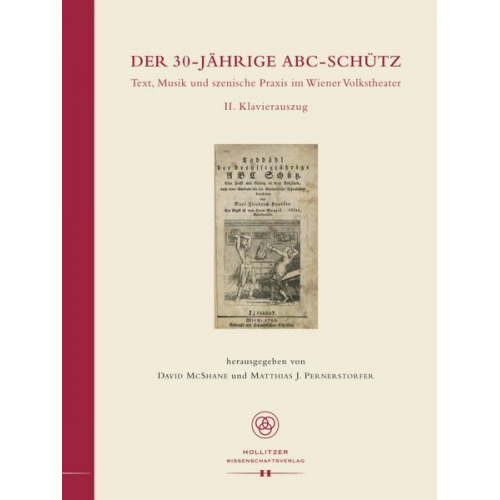 Der 30-jährige ABC-Schütz. Text, Musik und szenische Praxis im Wiener Volkstheater