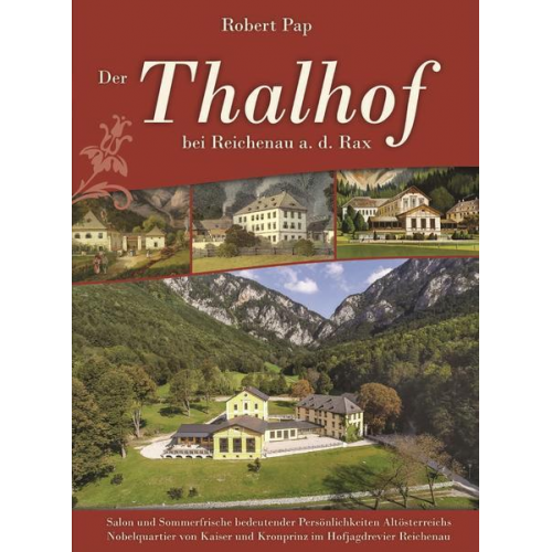 Robert Pap - Der Thalhof bei Reichenau an der Rax