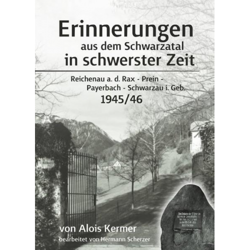 Alois Kermer - Erinnerungen aus dem Schwarzatal in schwerster Zeit