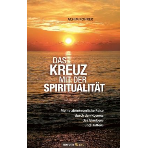 Achim Rohrer - Das Kreuz mit der Spiritualität