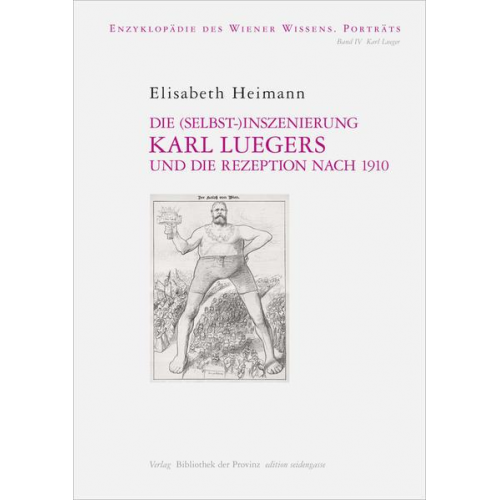 Elisabeth Heimann - Die (Selbst-)Inszenierung Karl Luegers und die Rezeption nach 1910