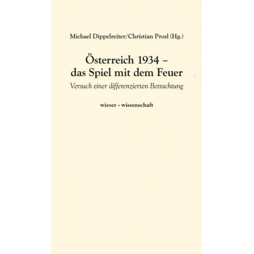 Österreich 1934 - das Spiel mit dem Feuer