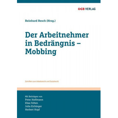 Peter Hoffmann & Elias Felten & Julia Eichinger & Herbert Hopf - Der Arbeitnehmer in Bedrängnis - Mobbing