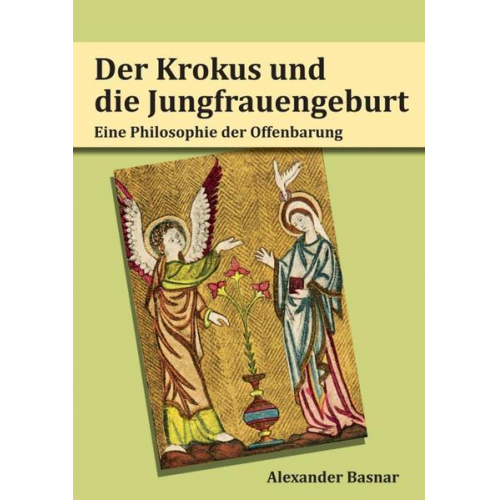 Alexander Basnar - Der Krokus und die Jungfrauengeburt