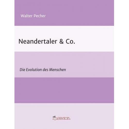 Walter Pecher - Neandertaler & Co.