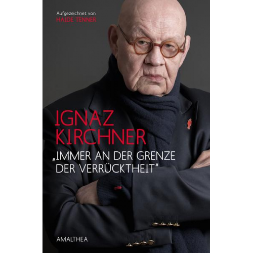 Ignaz Kirchner - Immer an der Grenze der Verrücktheit