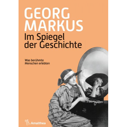 Georg Markus - Im Spiegel der Geschichte