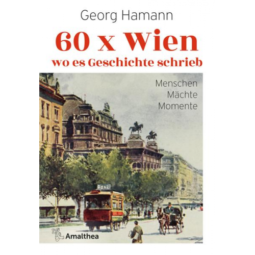 Georg Hamann - 60 x Wien, wo es Geschichte schrieb