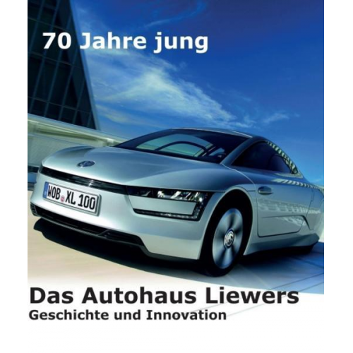 Erich. Breinsberg - 70 Jahre jung - Das Autohaus Liewers