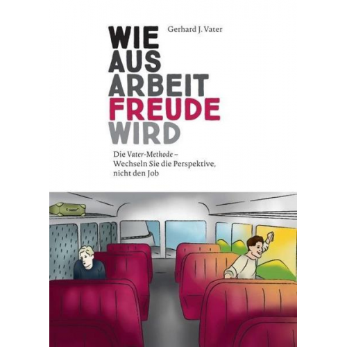 Gerhard J. Vater - Wie aus Arbeit Freude wird