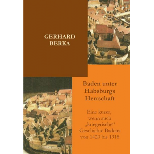 Gerhard Berka - Baden unter Habsburgs Herrschaft