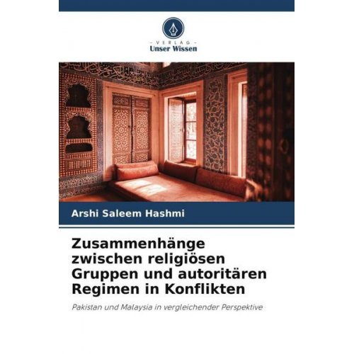 Arshi Saleem Hashmi - Zusammenhänge zwischen religiösen Gruppen und autoritären Regimen in Konflikten