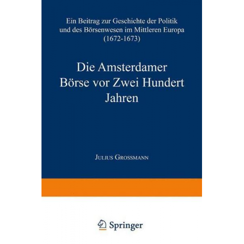 Julius Grossmann - Die Amsterdamer Börse vor Zwei Hundert Jahren