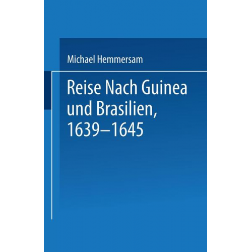 NA Hemmersam - Reise Nach Guinea und Brasilien 1639–1645