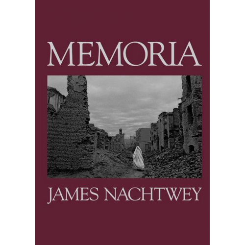 James Nachtwey - James Nachtwey. Memoria