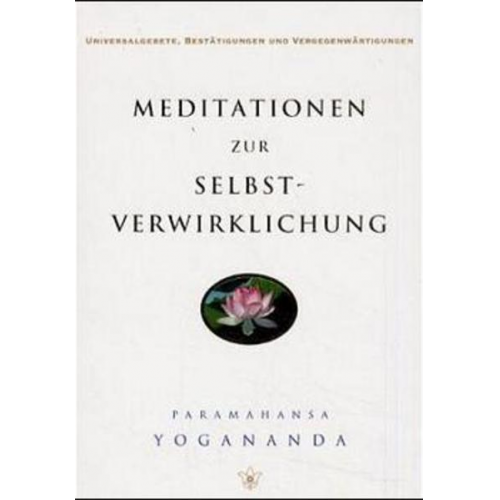 Paramahansa Yogananda - Meditationen zur Selbstverwirklichung