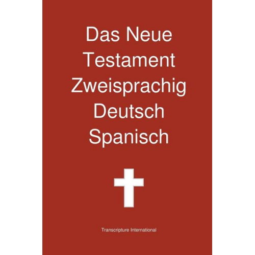 Transcripture International - Das Neue Testament Zweisprachig, Deutsch - Spanisch