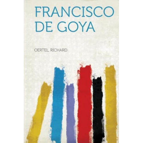 Oertel Richard - Francisco de Goya