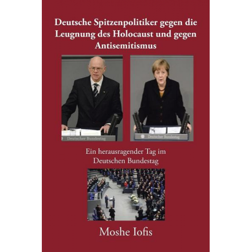 Moshe Iofis - Deutsche Spitzenpolitiker gegen die Leugnung des Holocaust und gegen Antisemitismus