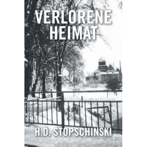 H. D. Stopschinski - Verlorene Heimat