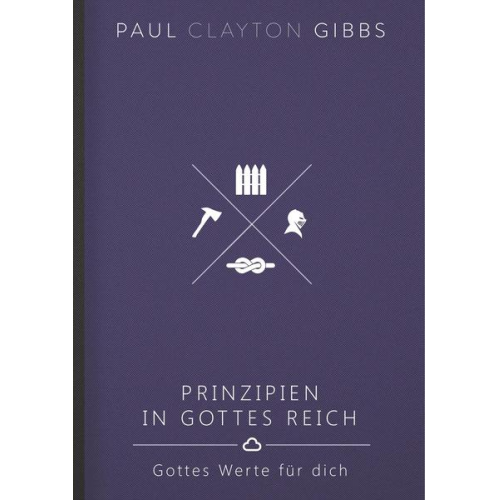 Paul Clayton Gibbs - Prinzipien in Gottes Reich