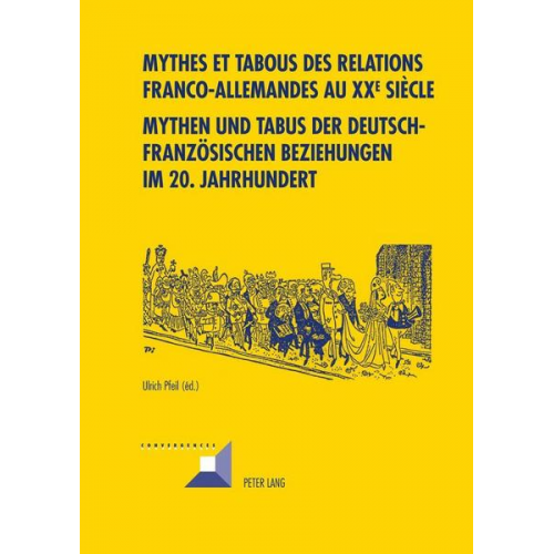 Mythes et tabous des relations franco-allemandes au XX e siècle- Mythen und Tabus der deutsch-französischen Beziehungen im 20. Jahrhundert