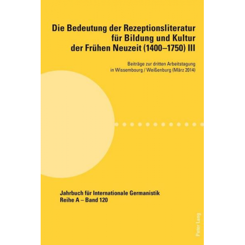 Die Bedeutung der Rezeptionsliteratur für Bildung und Kultur der Frühen Neuzeit (1400–1750), Bd. III