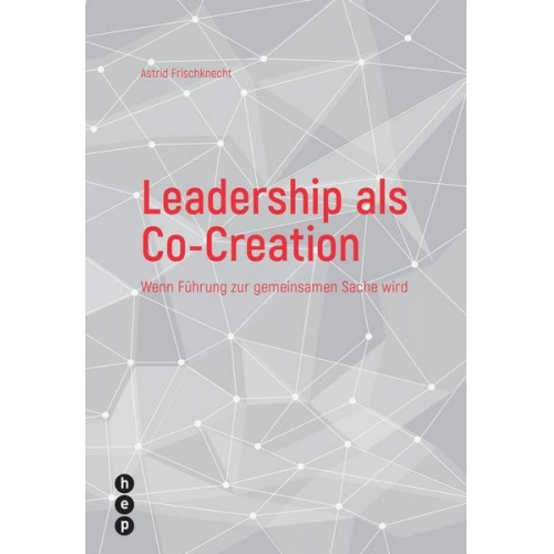 Astrid Frischknecht - Leadership als Co-Creation