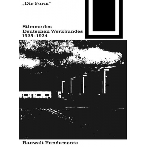 Die Form – Stimme des Deutschen Werkbundes 1925–1934