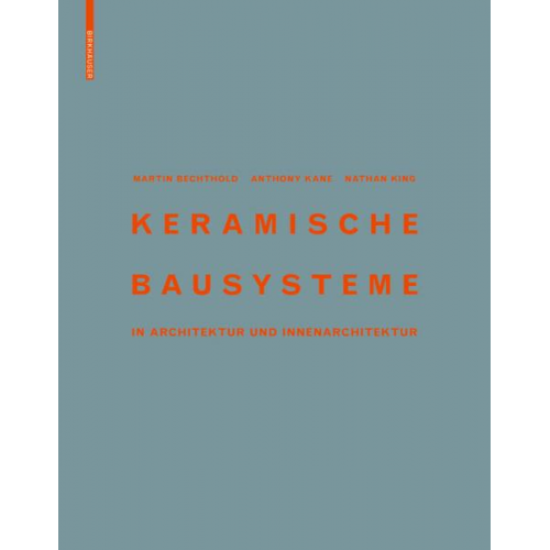 Martin Bechthold & Anthony Kane & Nathan King - Keramische Bausysteme